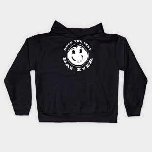 Have The Best Day Ever White Kids Hoodie